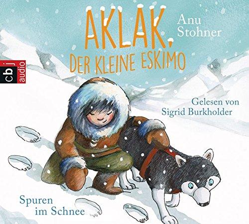 Aklak, der kleine Eskimo - Spuren im Schnee (Der kleine Eskimo - Die Reihe, Band 2)