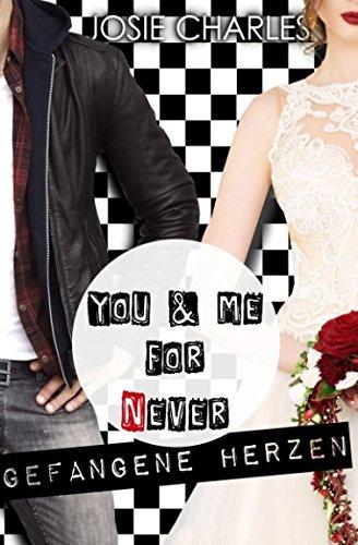 You & me for (n)ever - Gefangene Herzen