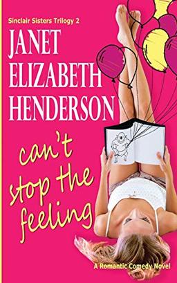 Can't Stop the Feeling (Sinclair Sisters Trilogy, Band 2)