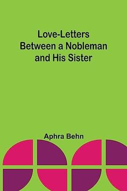 Love-Letters Between a Nobleman and His Sister