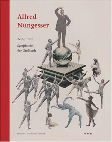 Alfred Nungesser. Berlin 1930. Symphonie der Großstadt