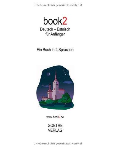 book2 Deutsch - Estnisch  für Anfänger: Ein Buch in 2 Sprachen