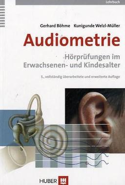 Audiometrie. Hörprüfungen im Erwachsenen- und Kindesalter