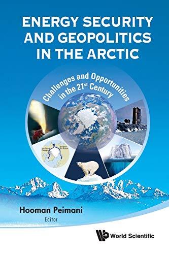 Energy Security and Geopolitics in the Arctic: Challenges and Opportunities in the 21st Century