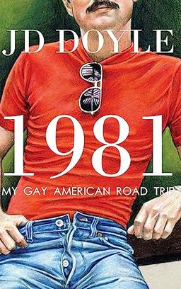 1981-My Gay American Road Trip: A Slice of Our Pre-AIDS Culture