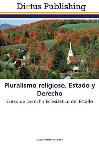 Pluralismo religioso, Estado y Derecho: Curso de Derecho Eclesiástico del Estado