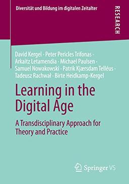 Learning in the Digital Age: A Transdisciplinary Approach for Theory and Practice (Diversität und Bildung im digitalen Zeitalter)