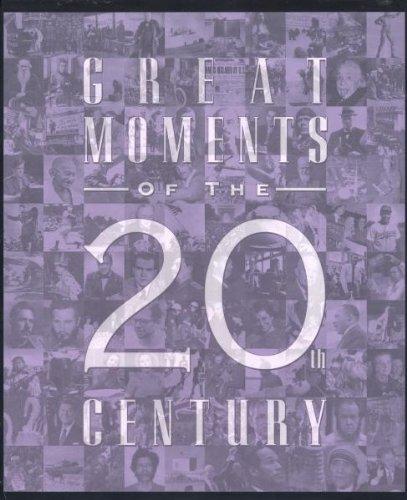 Great Moments of the 20th Cent