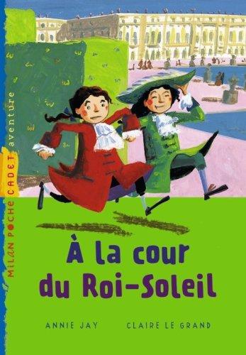 A la cour du Roi-Soleil