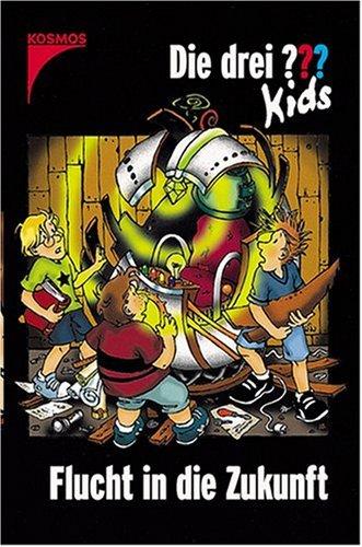 Die drei ??? Kids: Die drei Fragezeichen-Kids, Bd.5, Flucht in die Zukunft