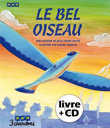 Une histoire. Vol. 6. Le bel oiseau