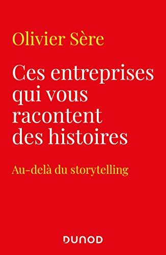 Ces entreprises qui vous racontent des histoires : au-delà du storytelling