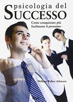 Psicologia del successo (Manuali. Psicologia e test)