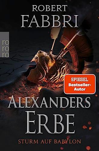 Alexanders Erbe: Sturm auf Babylon: Historischer Roman