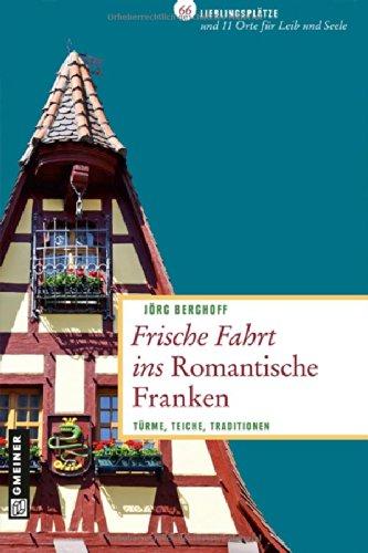 Frische Fahrt ins Romantische Franken: Türme, Teiche, Traditionen