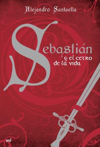 Sebastián y el cetro de la vida (Infaltil Y Juvenil)