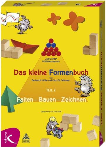 Das kleine Formenbuch: Teil 2: Falten - Bauen - Zeichnen