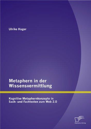 Metaphern in der Wissensvermittlung: Kognitive Metaphernkonzepte in Sach- und Fachtexten zum Web 2.0