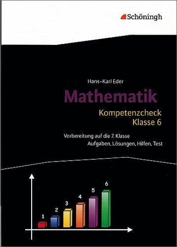 Mathematik Lernhilfen: Kompetenzcheck Mathematik - Klasse 6: Aufgaben, Lösungen, Hilfen, Test