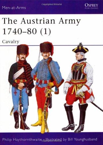 The Austrian Army, 1740-82 1: Cavalry: 001 (Men-At-Arms (Osprey))