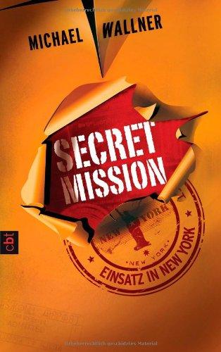 Secret Mission - Einsatz in New York: Band 1