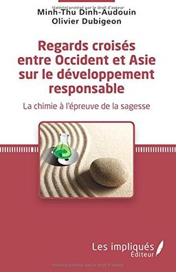 Regards croisés entre Occident et Asie sur le développement responsable : la chimie à l'épreuve de la sagesse