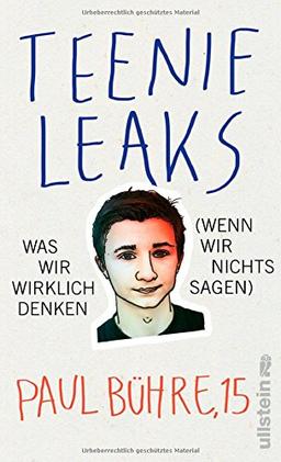 Teenie-Leaks: Was wir wirklich denken (wenn wir nichts sagen)