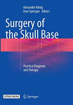 Surgery of the Skull Base: Practical Diagnosis and Therapy