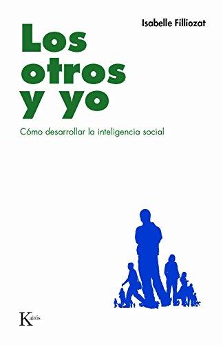 Los otros y yo: cómo desarrollar la inteligencia social (Psicología)