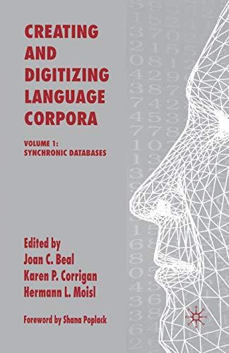 Creating and Digitizing Language Corpora: Volume 1: Synchronic Databases