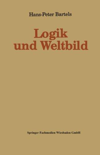 Logik und Weltbild (Kieler Beiträge zur Politik und Sozialwissenschaft) (German Edition)