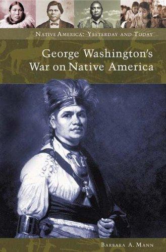 George Washington's War on Native America (Native America: Yesterday and Today)