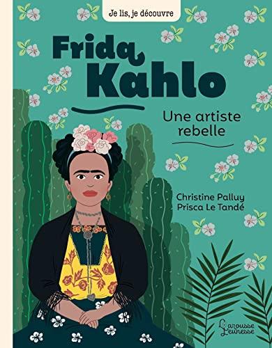 Frida Kahlo : une artiste rebelle