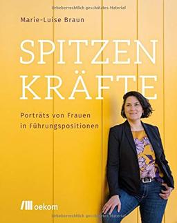 Spitzenkräfte: Porträts von Frauen in Führungspositionen