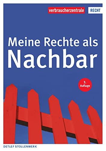 Meine Rechte als Nachbar (Reihe Recht)