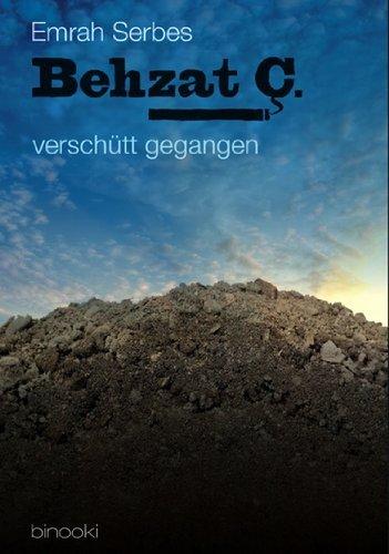 Behzat Ç. - verschütt gegangen