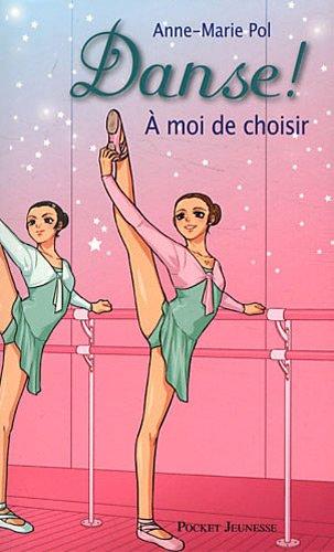 Danse !. Vol. 2. A moi de choisir