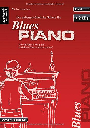 Die Schule für BLUES PIANO: Der einfachste Weg zur perfekten Blues-Improvisation, (inkl. 2 Audio-CDs)