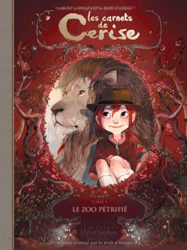 Les carnets de Cerise. Vol. 1. Le zoo pétrifié