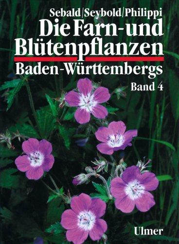 Die Farn- und Blütenpflanzen Baden-Württembergs, 8 Bde., Bd.4, Spezieller Teil (Spermatophyta, Unterklasse Rosidae)