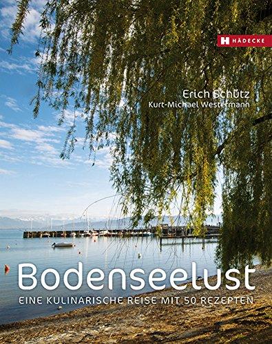 Bodenseelust: Eine kulinarische Reise mit Rezepten der Region