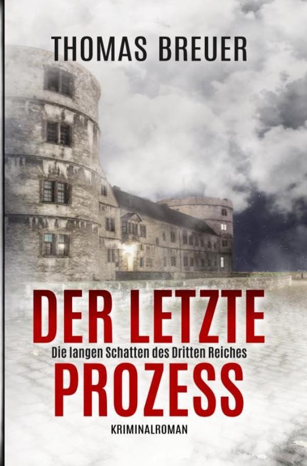 Der letzte Prozess: Die langen Schatten des Dritten Reiches