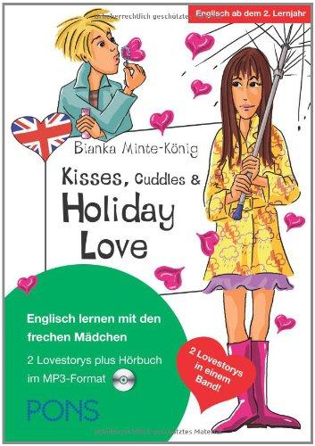 PONS Kisses, Cuddles & Holiday Love: Englisch lernen mit den frechen Mädchen. Mit MP3-CD