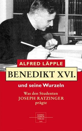 Benedikt XVI. und seine Wurzeln: Was sein Leben und seinen Glauben prägte