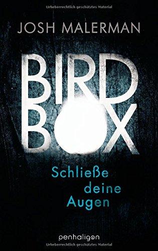 Bird Box - Schließe deine Augen: Roman