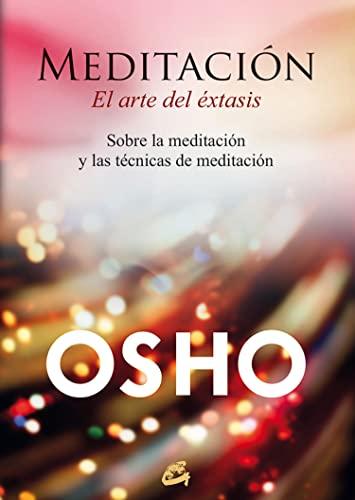 Meditación, el arte del éxtasis : sobre la meditación y las técnicas de meditación