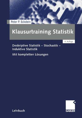 Klausurtraining Statistik: Deskriptive Statistik - Stochastik - Induktive Statistik