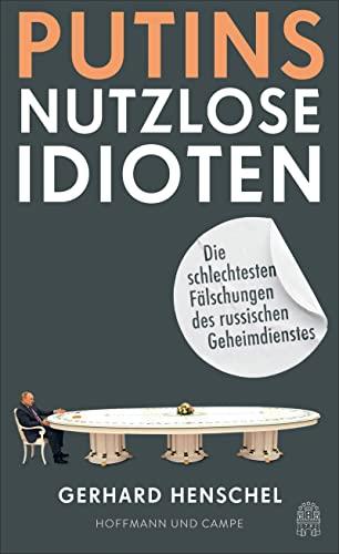 Putins nutzlose Idioten: Die schlechtesten Fälschungen des russischen Geheimdienstes