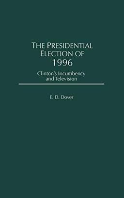 The Presidential Election of 1996: Clinton's Incumbency and Television