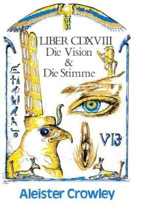 Liber CDXVIII, Die Vision und die Stimme